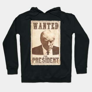 WANTED for President Hoodie